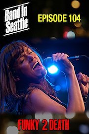 Funky 2 Death - Band in Seattle: Episode 104