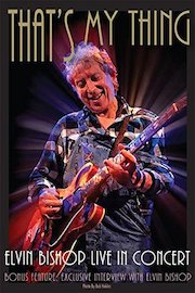 Elvin Bishop - That's My Thing