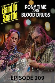 Blood Drugs And Ponytime - Blood Drugs and PonyTime - Band in Seattle - Episode 209