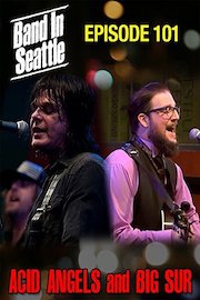 Acid Angels And Big Sur - 101 Episode - Band in Seattle