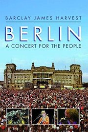 Barclay James Harvest - Berlin - A Concert For The People