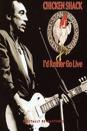 Stan Webb's Chicken Shack - I'd Rather Go Live