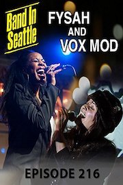 Fysah and Vox Mod - Band in Seattle: Fysah and Vox Mod Episode 216