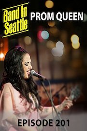 Prom Queen - Band in Seattle - Episode 201