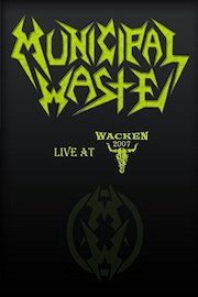 Municipal Waste - Live at Wacken 2007