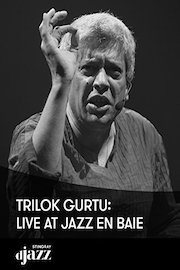 Trilok Gurtu: Live at Jazz en Baie