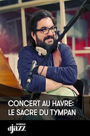 Concert au Havre: Le Sacre du Tympan