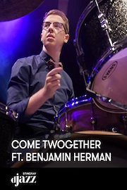 Come Twogether ft. Benjamin Herman