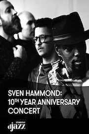 Sven Hammond: 10th Year Anniversary Concert