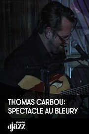 Thomas Carbou: Spectacle Au Bleury