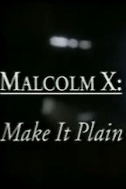 Malcolm X: Make It Plain