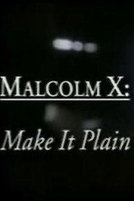 Malcolm X: Make It Plain