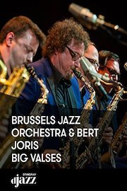 Brussels Jazz Orchestra and Bert Joris - Big Valses