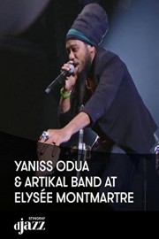 Yaniss Odua and Artikal Band at Elysee Montmartre