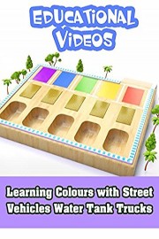 Learning Colours with Street Vehicles Water Tank Trucks