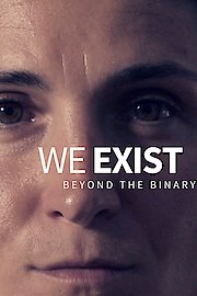 We Exist: Beyond the Binary