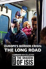 The Long Road: Europe's Border Crisis