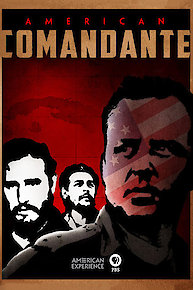 American Experience: American Comandante