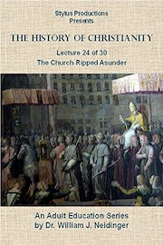 The History of Christianity. Lecture 24 of 30. The Church Ripped Asunder.