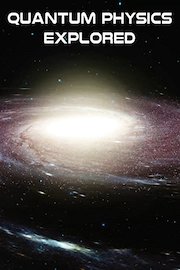 Quantum Physics Explored