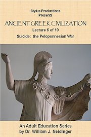 Ancient Greek Civilization Lecture 6 of 10 Suicide: the Peloponnesian War