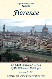 Florence: Lecture 3 of 3. Firenze: The Grand Dowager of the Arts
