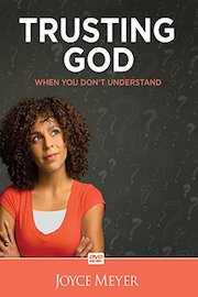 Trusting God When You Don't Understand