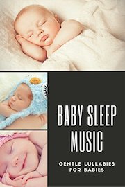 Baby Sleep Music - Gentle Lullabies for Babies