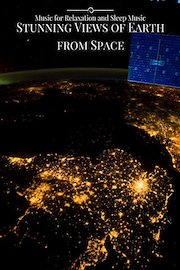 Stunning Views of Earth From Space Music for Relaxation and Sleep Music