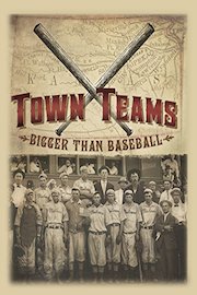 Town Teams: Bigger than Baseball