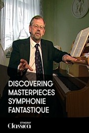 Discovering Masterpieces - Symphonie Fantastique