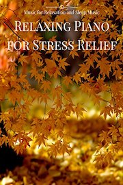 Relaxing Piano for Stress Relief - Music for Relaxation and Sleep Music