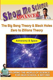 The Big Bang & Black Holes, Zero to Zillions Theory - Astronomy & Space
