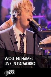 Wouter Hamel Live in Paradiso