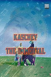 Kaschey the Immortal