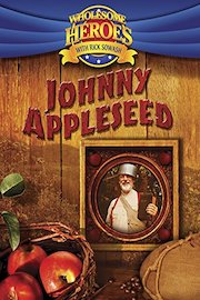 Wholesome Heroes With Rick Sowash: Johnny Appleseed