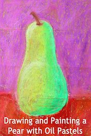 Drawing and Painting a Pear with Oil Pastels