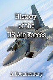 History of United States Air Forces A Documentary