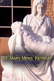 6th Annual St. Mary's Men's Retreat Interviews