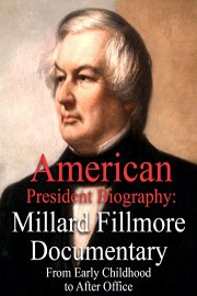 American President Biography: Millard Fillmore Documentary From Early Childhood to After Office