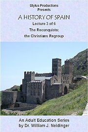 A History of Spain Lecture 3 of 6 The Reconquista: the Christians Regroup