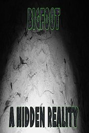 Bigfoot: A Hidden Reality