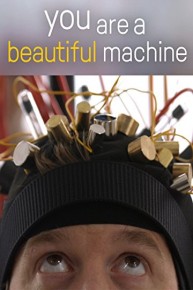 You Are A Beautiful Machine