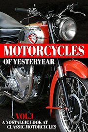 Motorcycles of Yesteryear: A Nostalgic Look at Classic Motorcycles - Vol.1