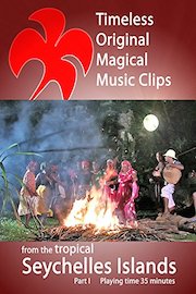 Timeless Original Magical Music Clips from the Tropical Seychelles Islands Part 1