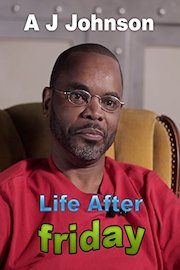 A J Johnson - Life After Friday