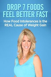 Drop 7 Foods: Feel Better Fast!