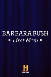 Barbara Bush: First Mom