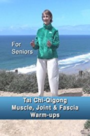Tai Chi-Qigong Muscle, Joint & Fascia Warm-Ups: Seated and Standing For Seniors, Arthritis, Parkinson's, Hip & Knee Surgery, MS