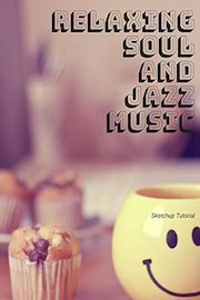 Relaxing Soul and Jazz Music - Sketchup Tutorial